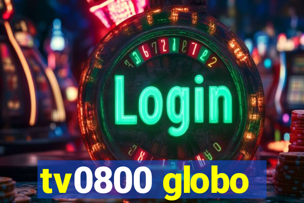 tv0800 globo